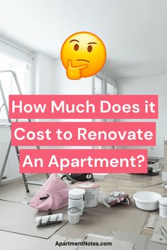 an apartment with the words how much does it cost to renoate an apartment?