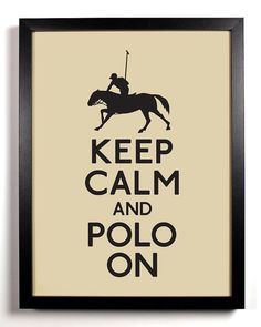 a poster with the words keep calm and polo on