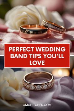 two wedding bands with the words perfect wedding band tips you'll love