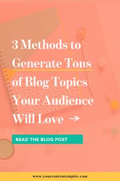 a pink background with the words 3 method to generating tons of blog topics your audience will love