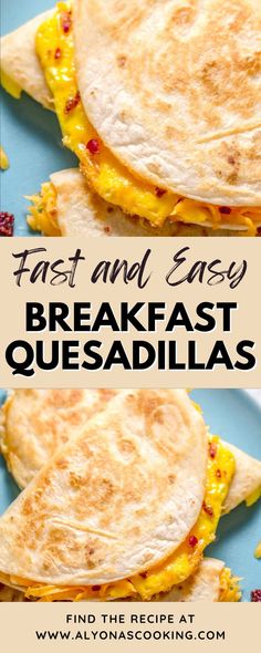 two breakfast quesadillas on a blue plate with text overlay that reads, fast and easy breakfast quesadillas