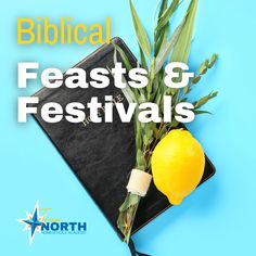 a yellow lemon and some green leaves on a blue background with the words biblical feasts & festivals