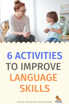 a woman and child sitting in chairs with text reading 6 activities to improve language skills