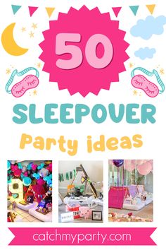 the cover of 50 sleepover party ideas for kids with pictures of toys and decorations