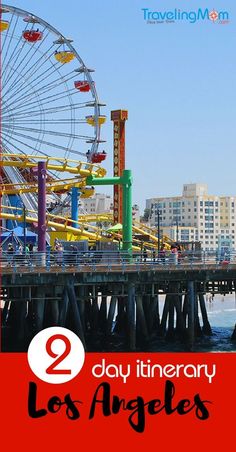 an amusement park with ferris wheel and text overlay that reads, 2 day itinerary los angeles