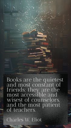 books are the quietest and most constant of friends they are the most accessible and wise c