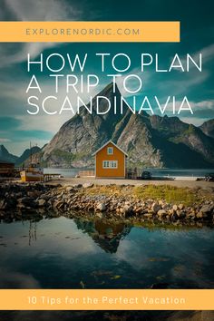 a red house sitting on top of a rocky shore next to the ocean with text overlay that reads how to plan a trip to scandinaviania