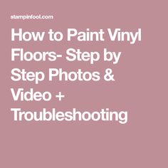 the text how to paint vinyl floors - step by step photos and video + troubleshooting