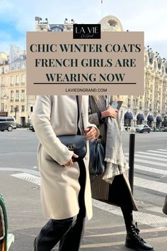 Two ladies walking on the streets of Paris, one carrying black bag and cream coat. The other wearing boots, scarf and black handbag. Winter Coat Styles For Women, Navy Pea Coat Outfit Women, French Coats Woman, Paris Coat Outfit, European Coat Women, Classic Coats For Women Winter, French Winter Style 2023, Paris Winter Outfit 2024, Winter Paris Street Style