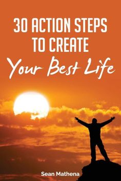 the book cover for 30 action steps to create your best life