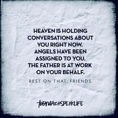 a piece of paper with the words heaven is holding conversations about you right now angels have been assigned to you, the father is at work on your