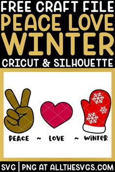 a poster with the words free craft file peace love winter cricut and silhouette