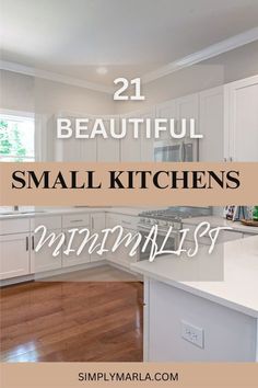 the words 21 beautiful small kitchens are in front of an image of a kitchen with white cabinets