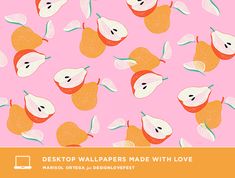 the desktop wallpapers made with love are designed to look like apples and pears