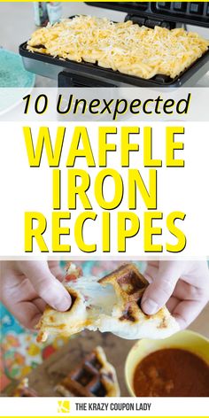 an image of waffle iron recipes with text overlay that reads 10 unexpected waffle iron recipes