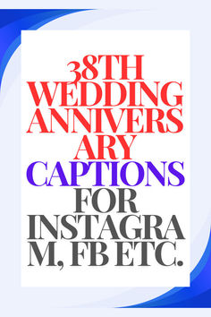 an advertisement for the 38th wedding anniversary party, captions for instagram m f b e c