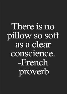 there is no pillow so soft as a clear conscence french prove