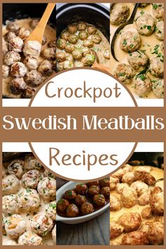 crockpot swedish meatballs recipe collage with text overlay that reads, crockpot swedish meatballs recipes