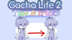 the title for gacha life 2 tips and tricks