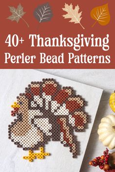 thanksgiving perler bead patterns with text overlay that reads 40 + thanksgiving perler bead patterns