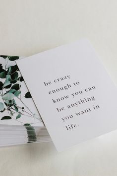 two cards with the words be crazy enough to know you can be anything you want in life