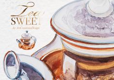 watercolor painting of tea pot and cups with the words tea sweet written above it