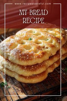 a stack of pancakes sitting on top of a cooling rack with the words, my bread recipe