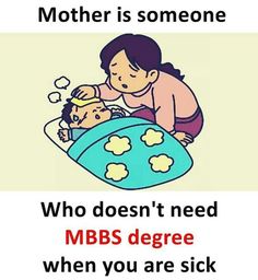 a child is laying in bed with the caption mother is someone who doesn't need bbs degree when you are sick