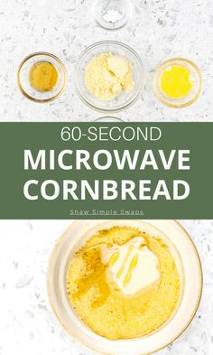 the ingredients to make microwave cornbread are shown in bowls