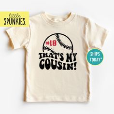 That's My Cousin with Custom Player Number Shirt, Biggest Baseball Fan T-Shirt, Retro Natural Graphic Tee PRODUCTION TIME Little Spunkies from the designer/owner of Spunky Pineapple Co https://www.etsy.com/shop/SpunkyPineappleCo   All baby and toddler clothes are 100% designed and printed with water based ink. All orders placed before 12:00 pm EST are shipped out same day (Monday - Friday). Orders received after noon are shipped out the next business day. ONESIE®  Please see images for size char Number Shirt, Baseball Fan, Baseball Shirt, Team Player, Fan Shirts, My Cousin, Vintage Baseball, Toddler Clothes, Toddler Tees