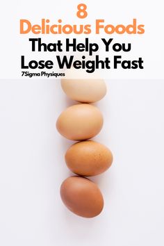 8 delicious foods that help you lose weight fast. Find joy in your weight loss journey by adding these tasty foods to your diet. | 7SigmaPhysiques.com | #fatloss #loseweightfast #diet #loseweight #EggDietWeek1 The Egg Diet, Liquid Diet