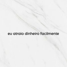 white marble with the words eu atriato dinheiro facilmente