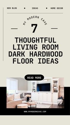 a living room with white furniture and the words 7 thoughtful living room dark hardwood floor ideas