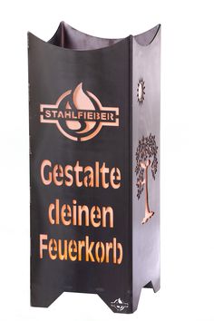 a sign that says gestaltte deinen feuerkorb on it