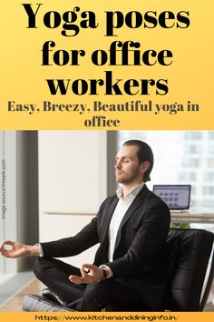 a man sitting in a chair doing yoga poses for office workers easy, breezy, beautiful yoga in office