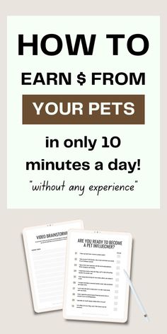 an advertisement with the words how to earn from your pets in 10 minutes a day without any experience