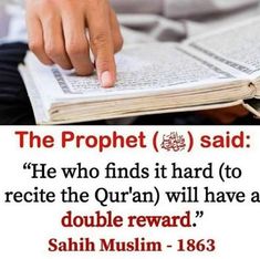 a person reading a book with the words, the prophet said he who finds it hard to recite the quran will have a double reward