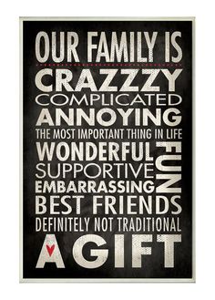 a black and white poster with the words, our family is crazy