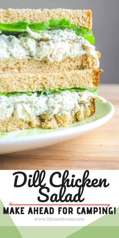 a close up of a sandwich on a plate with the words dill chicken salad make ahead for camping