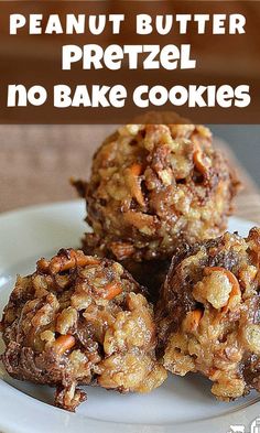 three no bake cookies on a plate with the words, peanut butter pretzel no bake cookies