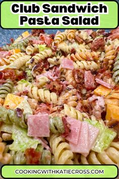 a pasta salad with ham, lettuce and cheese