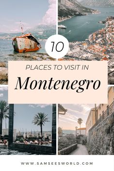 the top ten places to visit in montengro, italy with text overlay