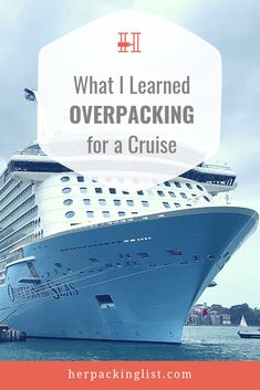 a cruise ship with the words what i learned overpacking for a cruise on it