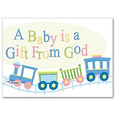 a baby is a gift from god card with train on the track and words above it