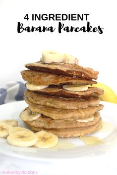 banana pancakes stacked on top of each other with the words, 4 ingredient banana pancakes