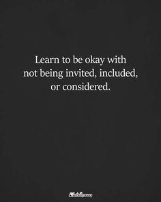 a black and white photo with the words learn to be okay with not being involved, including