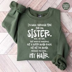 Sister T Shirts Funny, Sister Hoodies, Sister Sweatshirts, T Shirt Sayings For Women, Sister Shirts For Adults, Present Ideas For Sister, T Shirt Ideas Sayings, Funny T Shirts, Little Sister Quotes