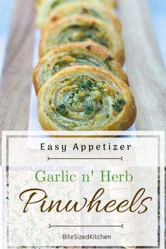 garlic'n herb pinwheels with text overlay that reads easy appetizer garlic'n herb pinwheels