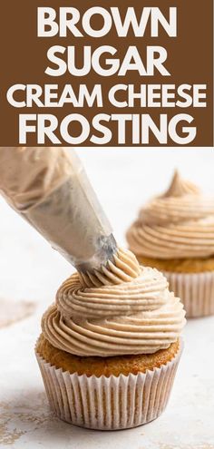 a cupcake is being frosted with cream cheese frosting and the title reads, brown sugar cream cheese frosting