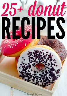 two donuts with sprinkles on them and the words 25 + donut recipes